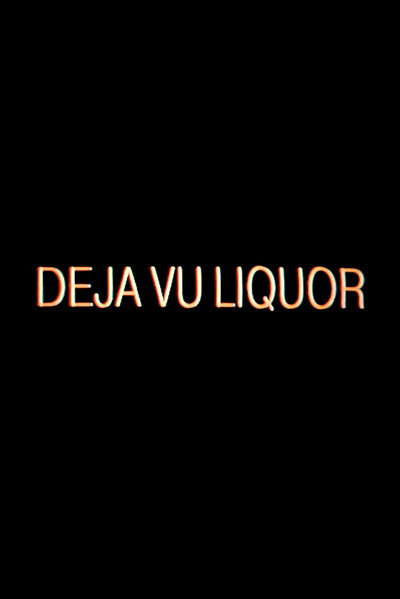 Póster de Dèjá Vu Liquor