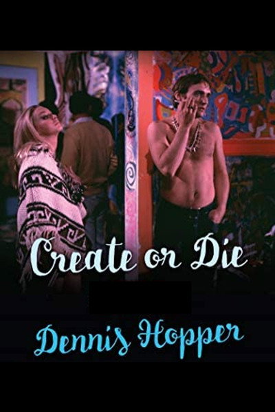 Póster de Dennis Hopper: Create (or Die)