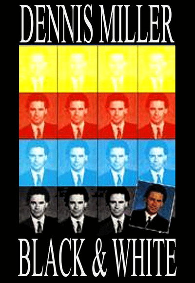 Póster de Dennis Miller: Black and White
