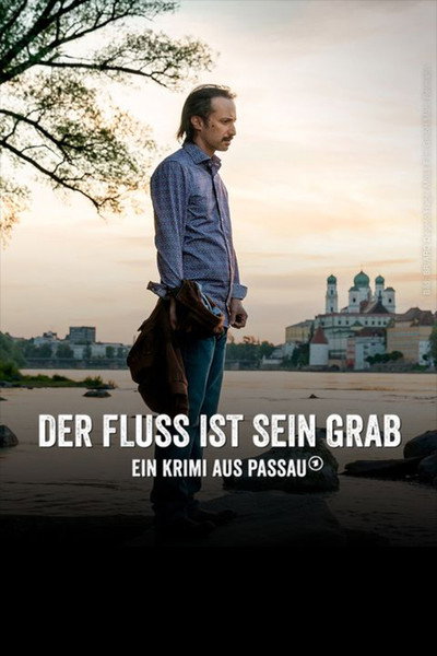 Póster de Der Fluss ist sein Grab. Ein Krimi aus Passau
