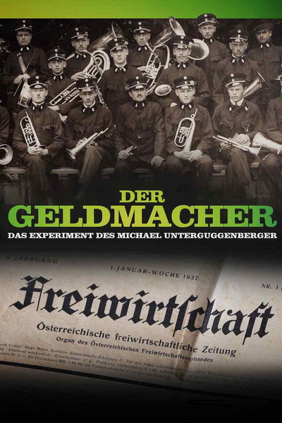 Póster de Der Geldmacher - Das Experiment des Michael Unterguggenberger
