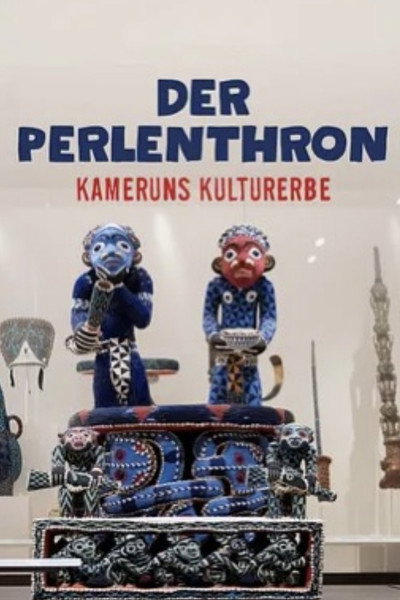 Póster de Der Perlenthron - Kameruns Kulturerbe in deutschen Museen