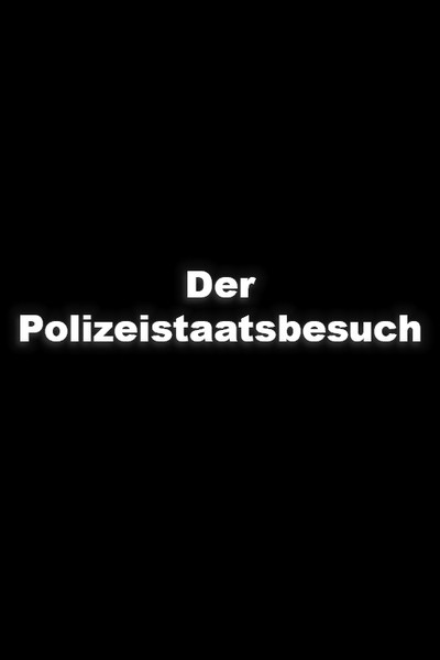 Póster de Der Polizeistaatsbesuch - Beobachtungen unter deutschen Gastgebern