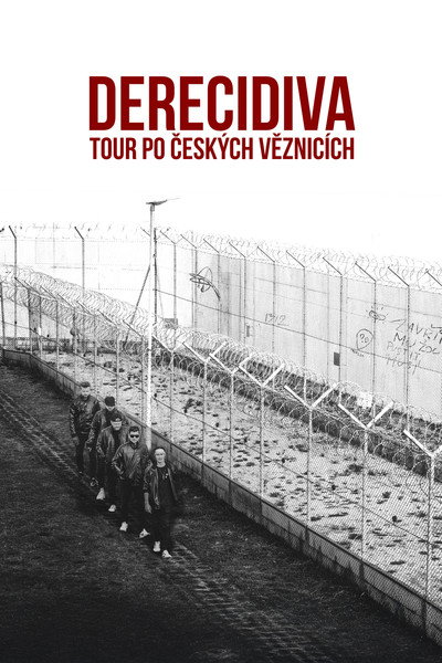 Póster de Derecidiva: Tour po ceskych veznicich