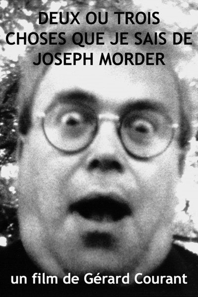 Póster de Deux ou trois choses que je sais de Joseph Morder (1999-2007)