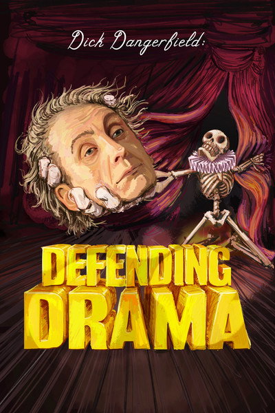Póster de Dick Dangerfield: Defending Drama