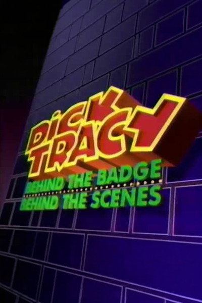 Póster de Dick Tracy: Behind the Badge, Behind the Scenes
