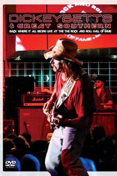 Póster de Dickey Betts & Great Southern: Back Where It All Begins - Live at the Rock and Roll Hall of Fame + Museum