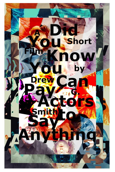 Póster de Did You Know You Can Pay Actors to Say Anything?