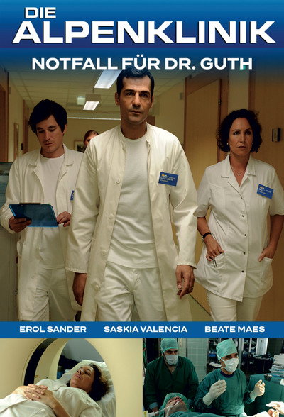 Póster de Die Alpenklinik - Notfall für Dr. Guth
