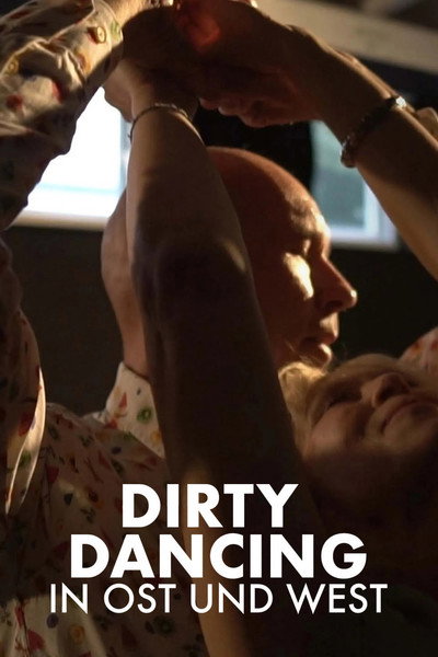 Póster de Die Zeit meines Lebens: 'Dirty Dancing' in Ost und West