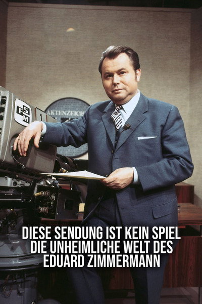 Póster de Diese Sendung ist kein Spiel - Die unheimliche Welt des Eduard Zimmermann
