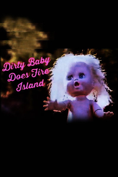 Póster de Dirty Baby Does Fire Island