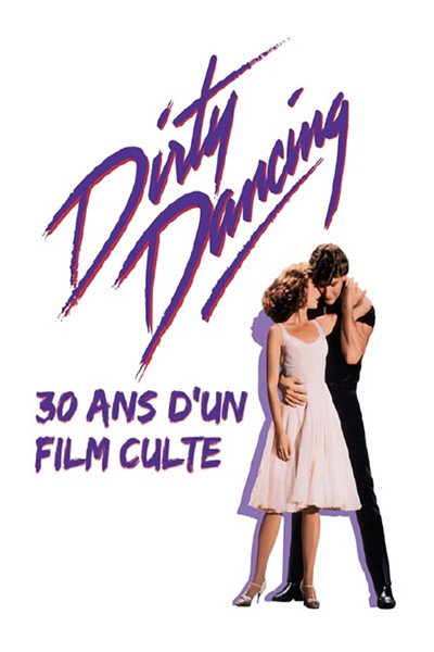 Póster de Dirty Dancing : 30ans d'un film culte