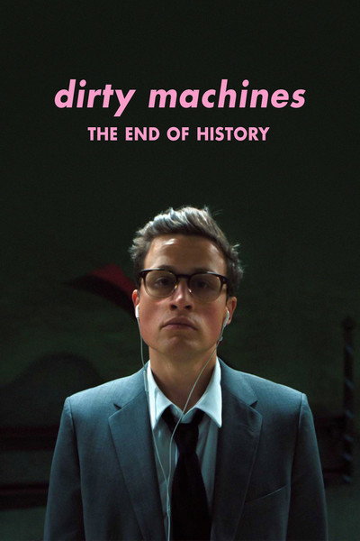 Póster de Dirty Machines: The End of History