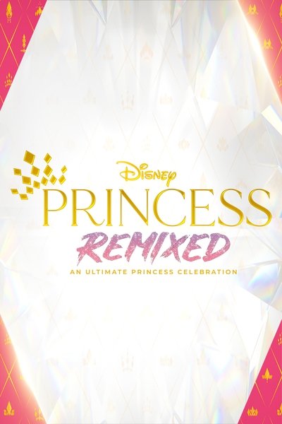 Póster de Disney Princess Remixed: An Ultimate Princess Celebration