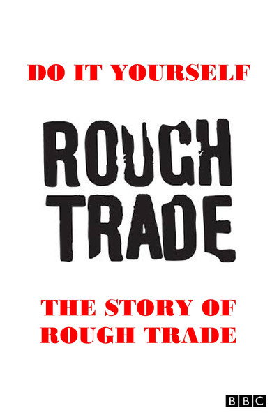 Póster de Do it Yourself: The Story of Rough Trade