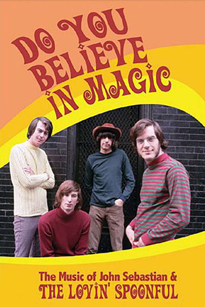 Póster de Do You Believe in Magic: The Music of John Sebastian and the Lovin' Spoonful