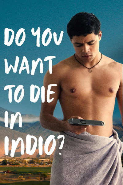 Póster de Do You Want to Die in Indio?
