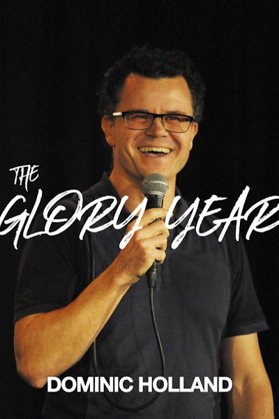 Póster de Dominic Holland: The Glory Year