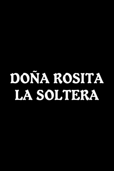 Póster de Doña Rosita, la soltera