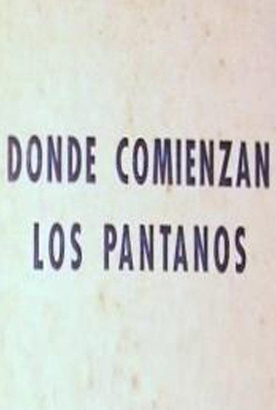 Póster de Donde comienzan los pantanos