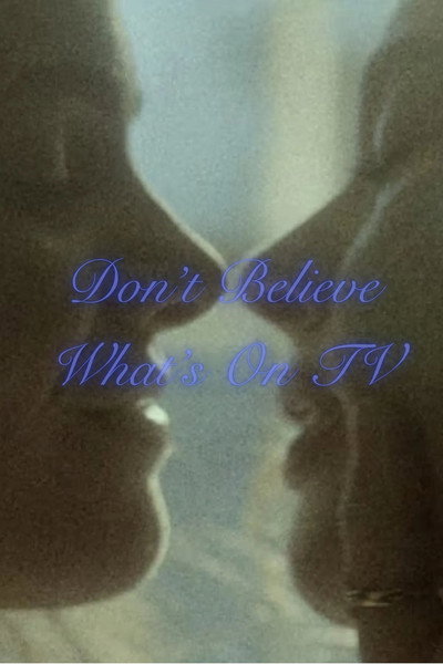 Póster de Don't Believe What's on Tv