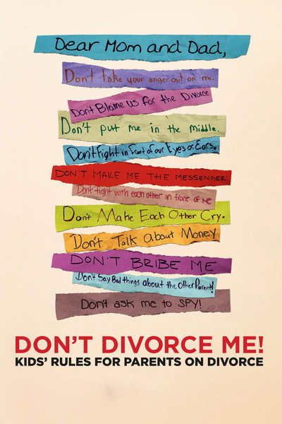Póster de Don't Divorce Me! Kids' Rules for Parents on Divorce