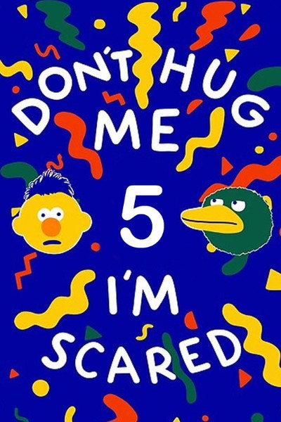 Póster de Don't Hug Me I'm Scared 5