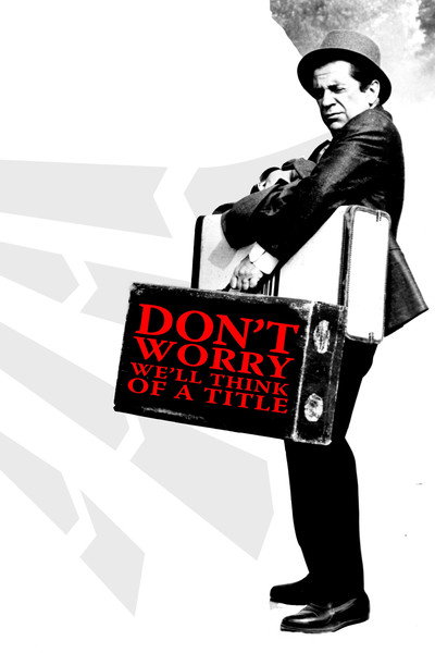 Póster de Don't Worry, We'll Think of a Title