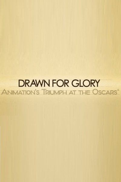Póster de Drawn for Glory: Animation's Triumph at the Oscars