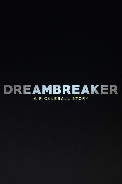 Póster de Dreambreaker: A Pickleball Story