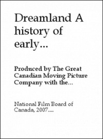 Póster de Dreamland: A History of Early Canadian Movies 1895-1939