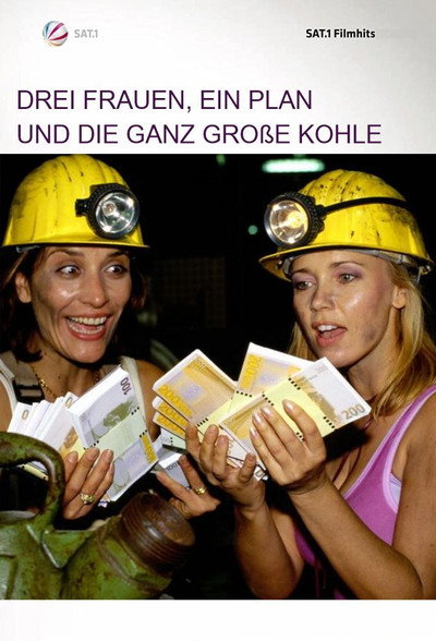 Póster de Drei Frauen, ein Plan und die ganz große Kohle
