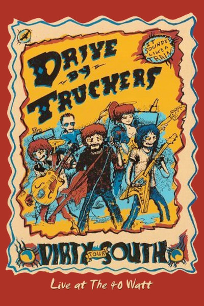 Póster de Drive by Truckers: Dirty South Live @ 40 Watt