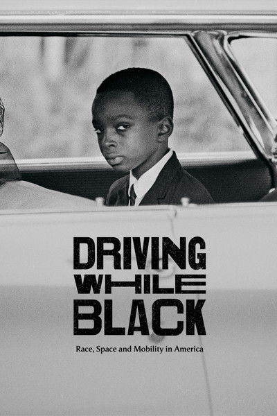 Póster de Driving While Black: Race, Space and Mobility in America