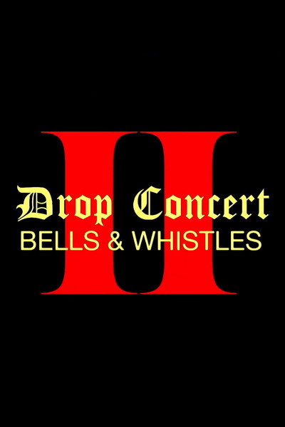 Póster de Drop Concert II: Bells & Whistles