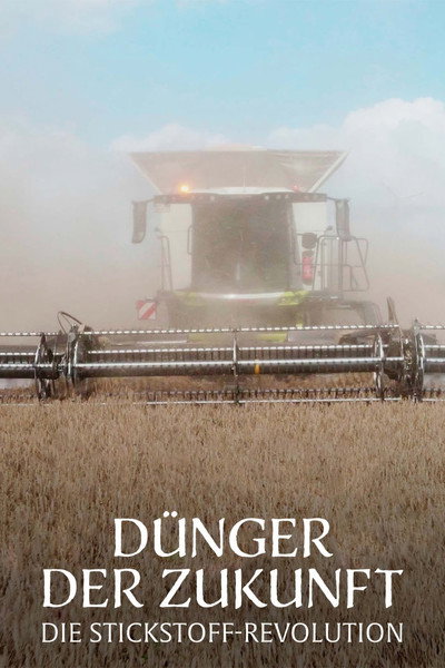 Póster de Dünger der Zukunft: Die Stickstoff-Revolution