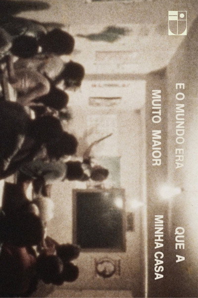Póster de E o Mundo Era Muito Maior Que a Minha Casa