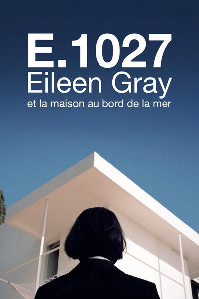 Póster de E.1027: Eileen Gray and the House by the Sea