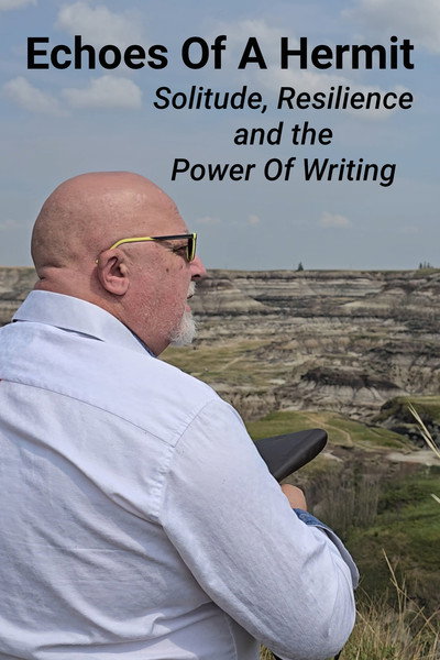 Póster de Echoes of A Hermit: Solitude, Resilience, and the Power of Writing