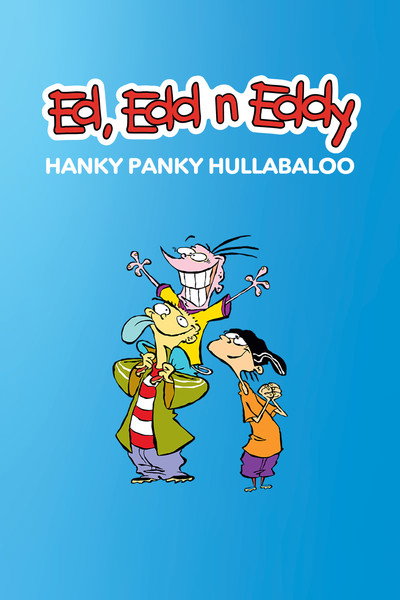 Póster de Ed, Edd n Eddy's Hanky Panky Hullabaloo