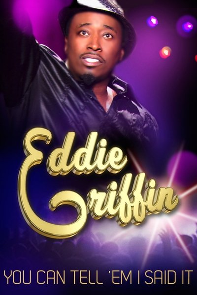 Póster de Eddie Griffin: You Can Tell 'Em I Said It!