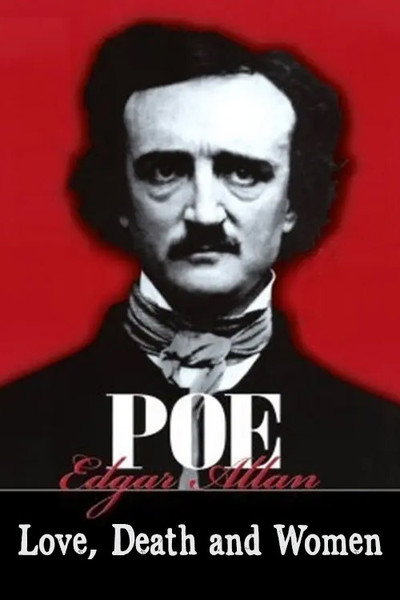 Póster de Edgar Allan Poe: Love, Death, and Women