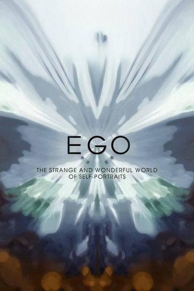 Póster de Ego: The Strange and Wonderful World of Self-Portraits