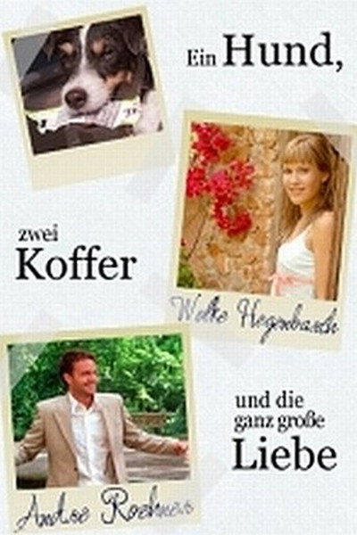 Póster de Ein Hund, zwei Koffer und die ganz große Liebe