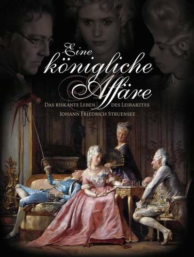 Póster de Eine königliche Affäre - Das riskante Leben des Leibarztes Johann Friedrich Struensee
