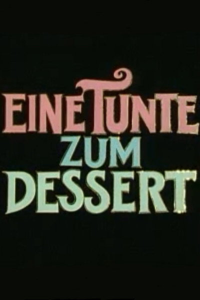 Póster de Eine Tunte zum Dessert