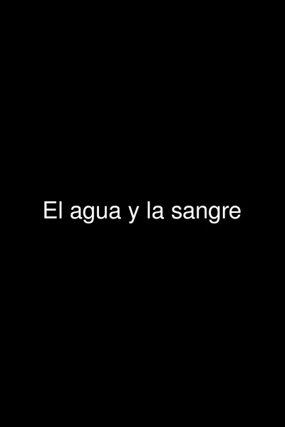 Póster de El agua y la sangre