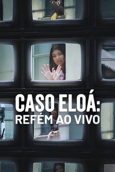 Póster de El caso Eloá: Un secuestro en directo